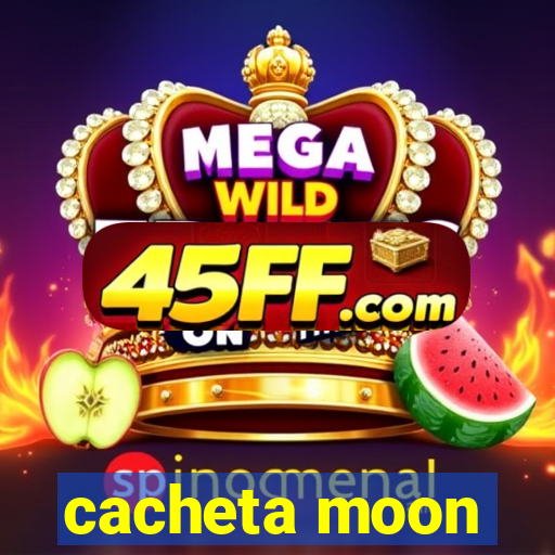 cacheta moon